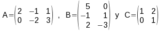 Matrices A , B y C