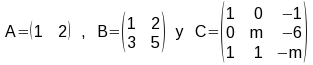 Matrices A , B y C