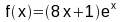 f(x) = (8x+1) exp(x)