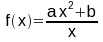 f(x)= (ax^2+b)/x